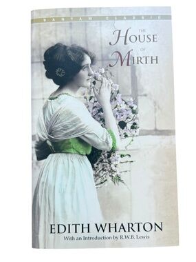The House of Mirth by Edith Wharton Bantam Classics Paperback Classic Book.